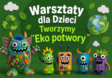 Kreatywne warsztaty „Eko Potwór” w Gminnym Ośrodku Kultury w Podegrodziu