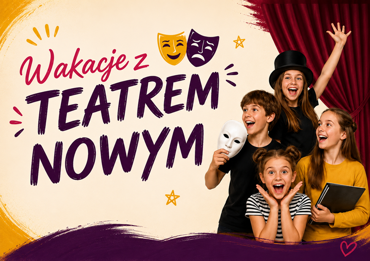 Wakacje z Teatrem Nowym – tydzień pełen kreatywności i dobrej zabawy!